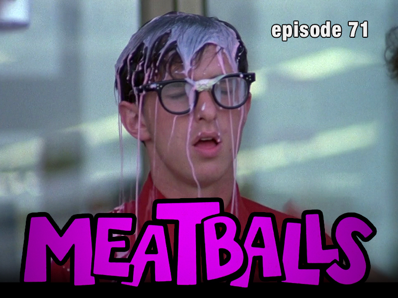 Episode 71 Meatballs