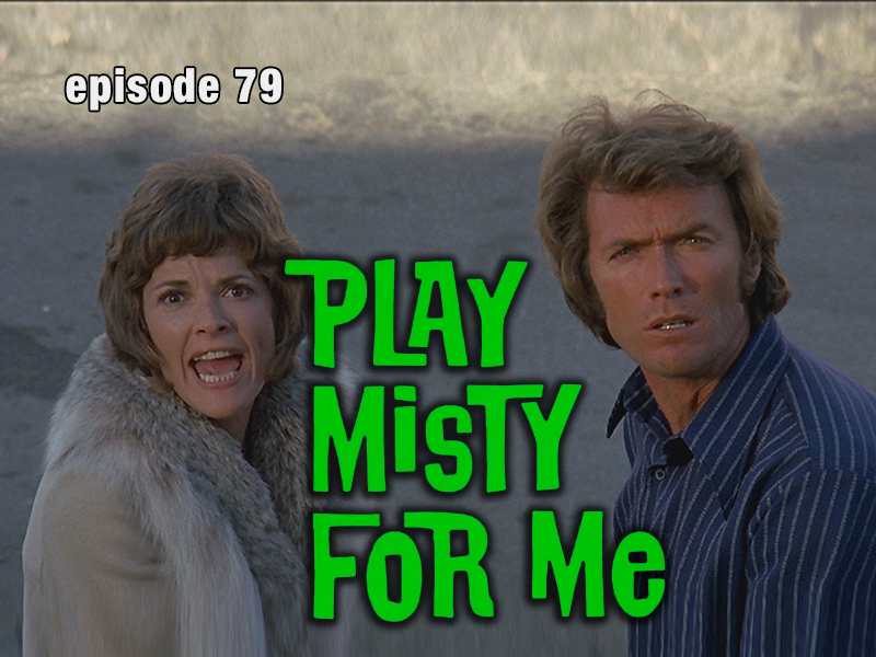 Play Misty For Me Review CFIR