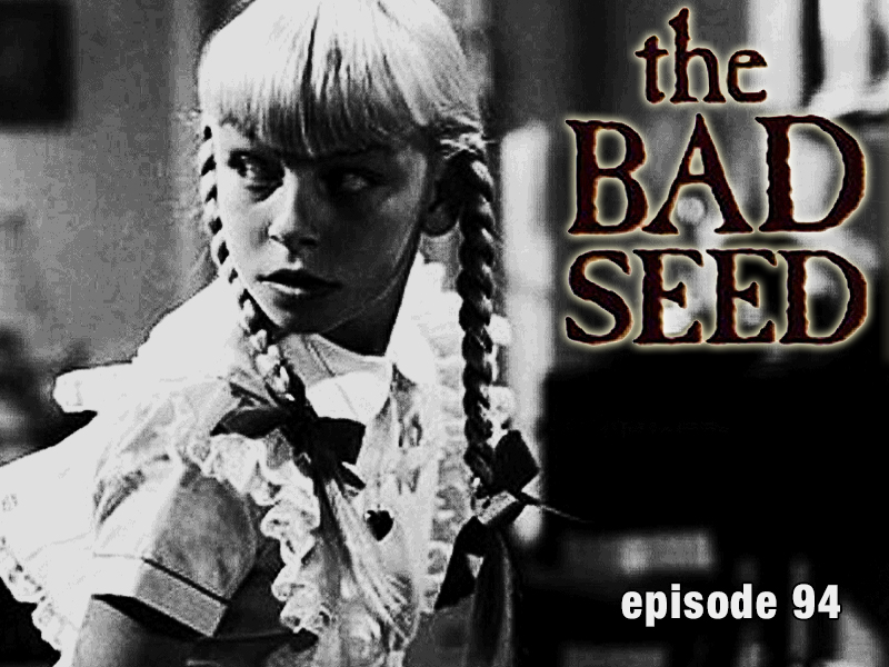 The Bad Seed Review