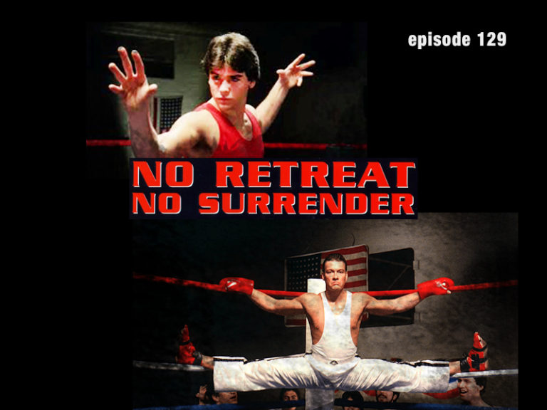 Cult Film in Review Podcast Episode 129: No Retreat, No Surrender